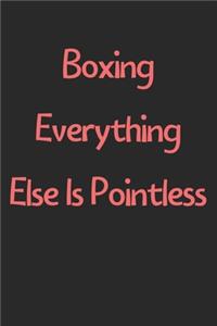 Boxing Everything Else Is Pointless