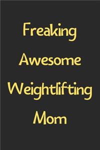 Freaking Awesome Weightlifting Mom