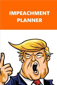 2020 Weekly Planner Trump Impeachment Planner Orange White 134 Pages