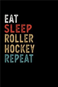 Eat Sleep Roller Hockey Repeat Funny Sport Gift Idea