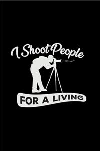 I shoot people for a living
