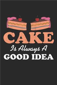 Cake is always a good idea