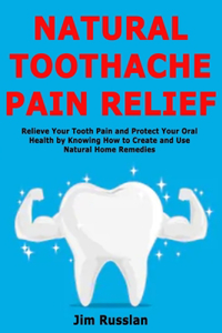 Natural Toothache Pain Relief