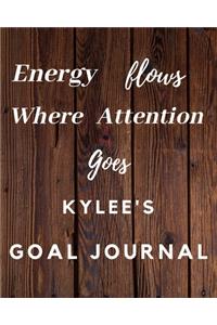Energy Flows Where Attention Goes Kylee's Goal Journal