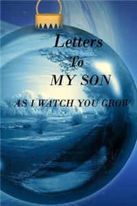 Letters to My Son as I Watch You Grow