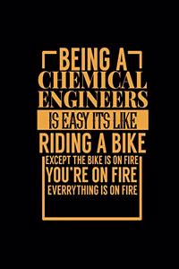 Being a Chemical Engineers Is Easy Its Like Riding a Bike