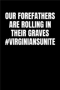 Our Forefathers Are Rolling in Their Graves #VirginiansUnite