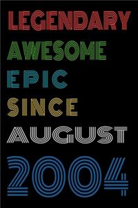 Legendary Awesome Epic Since August 2004 Notebook Birthday Gift For Women/Men/Boss/Coworkers/Colleagues/Students/Friends.