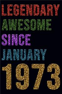 Legendary Awesome Since January 1973 Notebook Birthday Gift