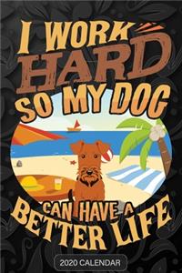 I Work Hard So My Dog Can Have A Better Life