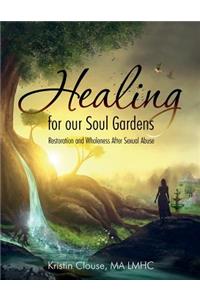 Healing for Our Soul Gardens
