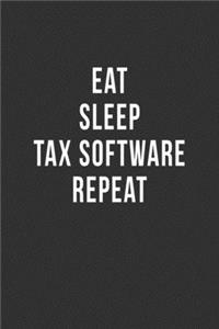 Eat Sleep Tax Software Repeat