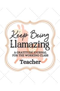 Keep Being Llamazing A Gratitude Journal For The Working Class Teacher