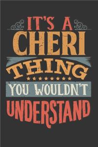 Its A Cheri Thing You Wouldnt Understand