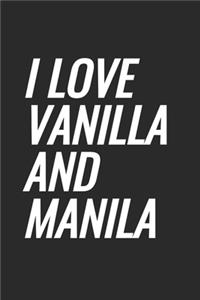 I Love Vanilla And Manila