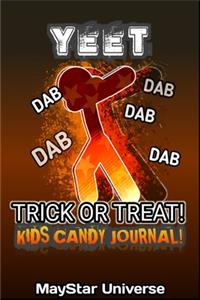 Yeet Dab Trick Or Treat Kids Candy Journal