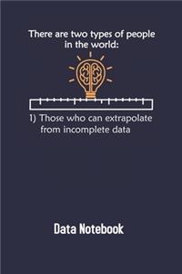 There Are Two Types Of People In The World Those Who Can Extrapolate From Incomplete Data