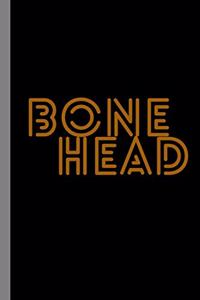 Bone Head
