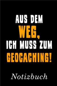 Aus Dem Weg Ich Muss Zum Geocaching Notizbuch