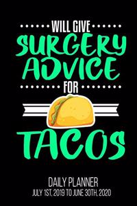 Will Give Surgery Advice For Tacos Daily Planner July 1st, 2019 To June 30th, 2020