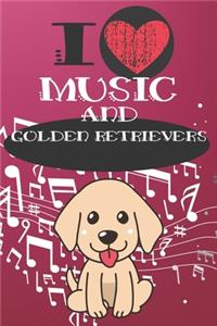 I Love Music and Golden Retrievers