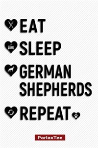 Eat Sleep German Shepherd Repeat
