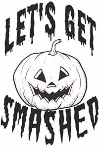 Let's Get Smashed