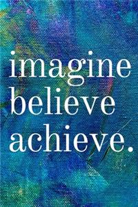Imagine Believe Achieve