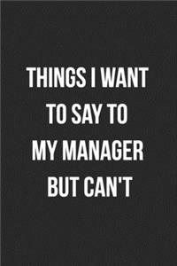 Things I Want To Say To My Manager But Can't