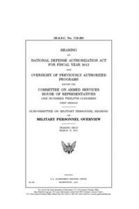 Hearing on National Defense Authorization Act for Fiscal Year 2012 and oversight of previously authorized programs before the Committee on Armed Services, House of Representatives, One Hundred Twelfth Congress, first session