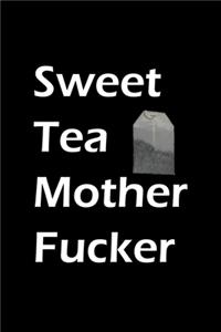 Sweet Tea Mother Fucker