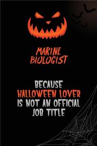 Marine Biologist Because Halloween Lover Is Not An Official Job Title