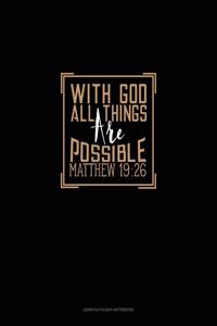 With God All Things Are Possible - Matthew 19