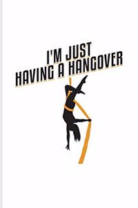 I'm Just Having A Hangover