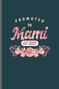 Promoted to Mami est. 2019