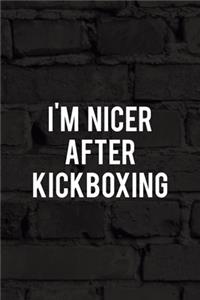 I'm Nicer After Kickboxing