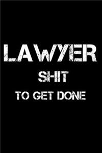 Lawyer Shit To Get Done