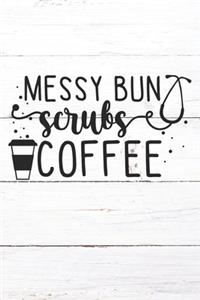 Messy Bun Scrubs Coffee