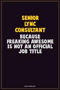 Senior Lync Consultant, Because Freaking Awesome Is Not An Official Job Title