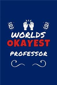 Worlds Okayest Professor
