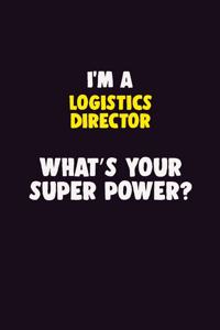 I'M A Logistics Director, What's Your Super Power?