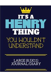 It's A Henry Thing You Wouldn't Understand Large (8.5x11) Journal/Diary