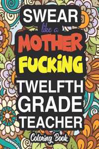 Swear Like A Mother Fucking Twelfth Grade Teacher