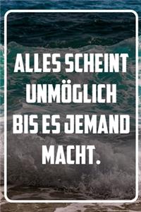 Alles scheint unmöglich bis es jemand macht