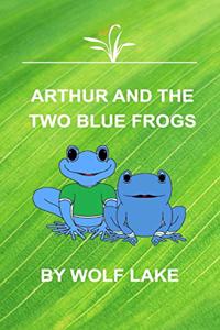 Arthur and the Two Blue Frogs