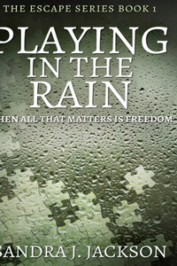Playing In The Rain (Escape Series Book 1)