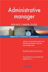 Administrative manager RED-HOT Career Guide; 2533 REAL Interview Questions