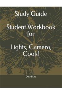 Study Guide Student Workbook for Lights, Camera, Cook!