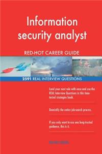 Information security analyst RED-HOT Career Guide; 2591 REAL Interview Questions