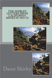 The Shirley Letters from California Mines in 1851-52